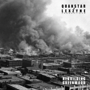 Quanstar x LexZyne - Rebuilding Greenwood